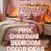 10 Pink Christmas Bedroom Decor Ideas for a Warm, Cozy Holiday Feel