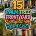 15 PALM TREE FRONT YARD Ideas That Feel Resort Chic