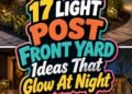 17 LIGHT POST FRONT YARD Ideas That Glow At Night!