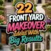 22 FRONT YARD MAKEOVER Ideas With Big Results!