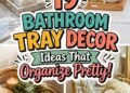 organized bathroom tray decor