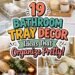 organized bathroom tray decor