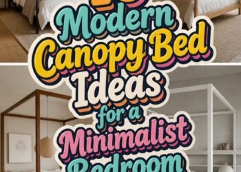 Modern Canopy Bed Ideas for a Minimalist Bedroom