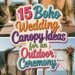 Boho Wedding Canopy Ideas for an Outdoor Ceremony