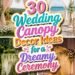 Wedding Canopy Decor Ideas for a Dreamy Ceremony