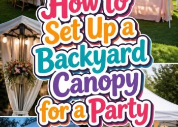 How to Set Up a Backyard Canopy for a Party