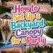 How to Set Up a Backyard Canopy for a Party