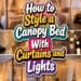 How to Style a Canopy Bed With Curtains and Lights