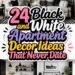 24 Black and White Apartment Decor Ideas That Never Date